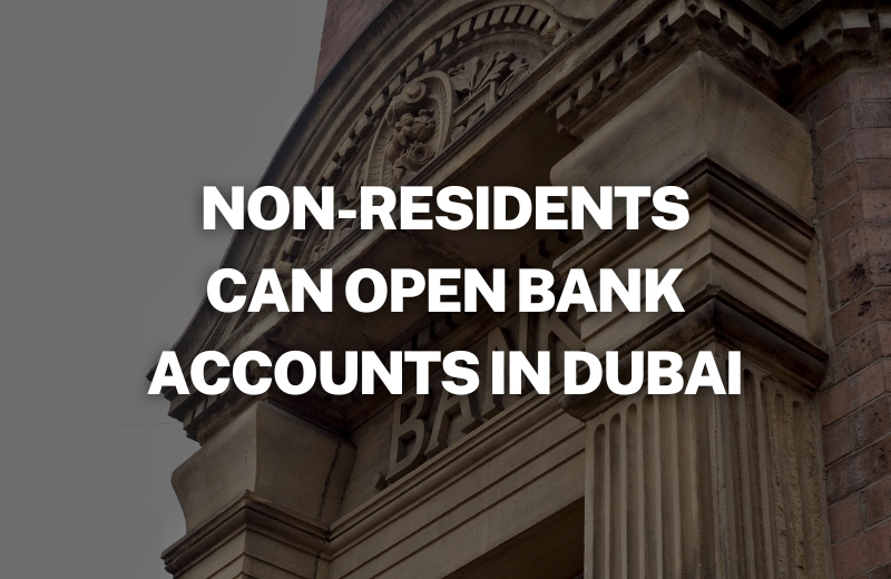 A complete guide to open a bank account in Dubai as a Non-resident